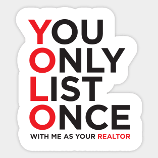 YOLO | You Only List Once Real Estate T-Shirt Sticker